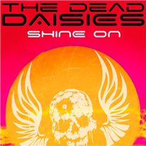 THE DEAD DAISIES - Shine On