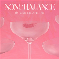 CAFFELLATTE - Nonchalance