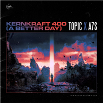 TOPIC - Kernkraft 400 (A Better Day)