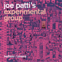 JOE PATTI’S EXPERIMENTAL GROUP (BATTIATO, PINAXA)