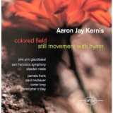 Il disco del giorno: Aaron Jay Kernis, "Colored Field"